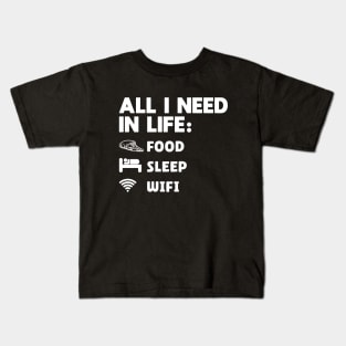 All I Need in Life Food Pizza Sleep WiFi Kids T-Shirt